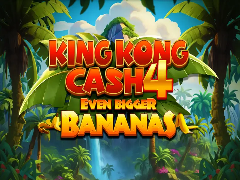 7700 bet King Kong Cash Even Bigger Bananas 4